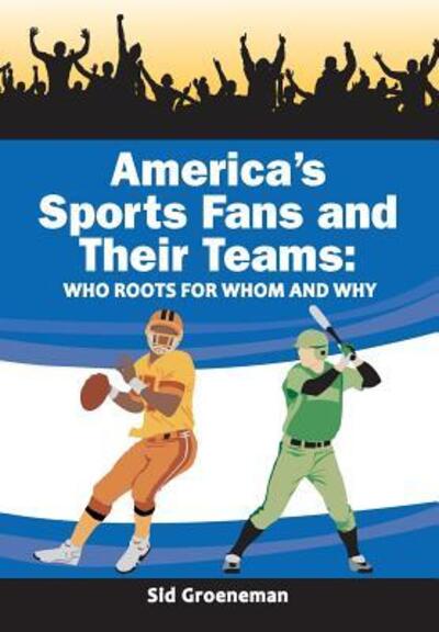 Cover for Sid Groeneman · America's Sports Fans and Their Teams (Paperback Book) (2017)