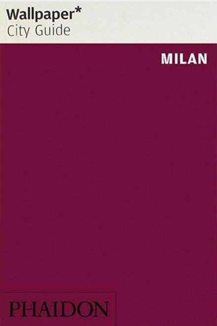 Cover for Phaidon · Wallpaper City Guide: Milan (Taschenbuch) (2018)