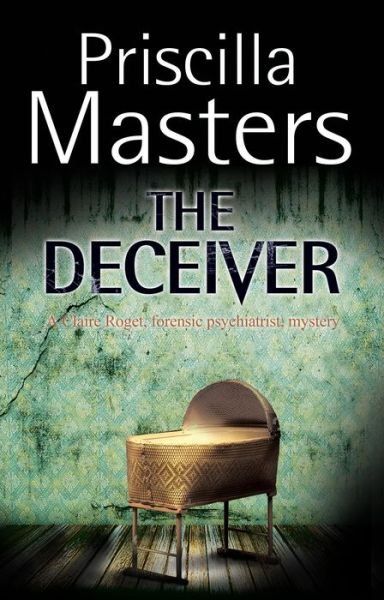 Cover for Priscilla Masters · The Deceiver - A Claire Roget mystery (Hardcover bog) [Main edition] (2017)