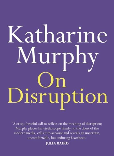 Cover for Katharine Murphy · On Disruption (Book) (2021)