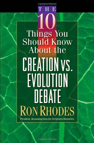 Cover for Ron Rhodes · The 10 Things You Should Know About the Creation vs. Evolution Debate (Rhodes, Ron) (Taschenbuch) (2004)