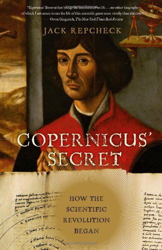 Cover for Jack Repcheck · Copernicus' Secret: How the Scientific Revolution Began (Paperback Book) [Reprint edition] (2008)