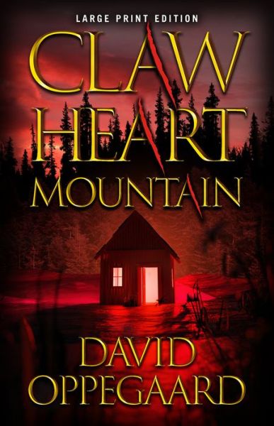 Cover for David Oppegaard · Claw Heart Mountain (Paperback Book) [Large Print edition] (2023)