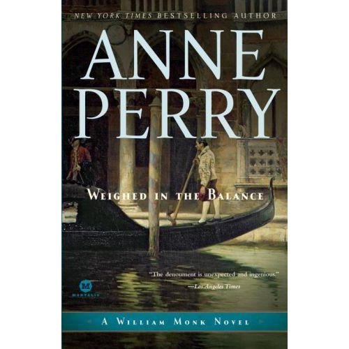 Cover for Anne Perry · Weighed in the Balance (William Monk Mystery, Book 7): A royal scandal jeopardises the courts of Venice and Victorian London - William Monk Mystery (Paperback Book) (1997)