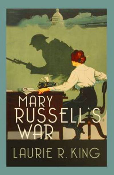 Cover for King, Laurie R. (Author) · Mary Russell's War: A captivating mystery for Mary Russell and Sherlock Holmes (Paperback Book) (2017)