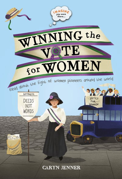 Cover for Caryn Jenner · Imagine You Were There... Winning the Vote for Women - Imagine you were there... (Hardcover Book) (2019)