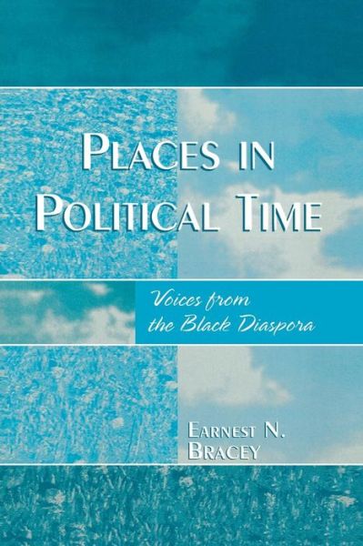 Cover for Earnest N. Bracey · Places in Political Time: Voices from the Black Diaspora (Taschenbuch) (2005)