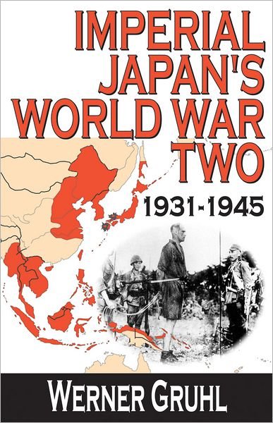 Cover for Werner Gruhl · Imperial Japan's World War Two: 1931-1945 (Hardcover Book) (2006)