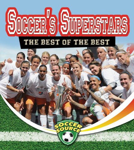 Soccer's Superstars: the Best of the Best (Soccer Source) - Amanda Bishop - Książki - Crabtree Pub Co - 9780778702528 - 15 października 2013