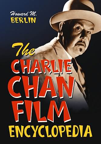 Cover for Howard M. Berlin · The Charlie Chan Film Encyclopedia (Taschenbuch) [New edition] (2005)