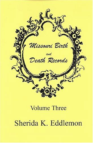 Cover for Sherida K Eddlemon · Missouri Birth and Death Records, Volume 3 (Taschenbuch) (2009)