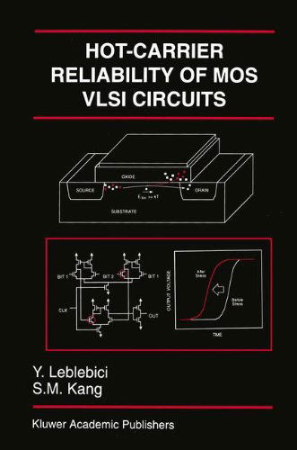 Hot-Carrier Reliability of MOS VLSI Circuits - The Springer International Series in Engineering and Computer Science - Yusuf Leblebici - Kirjat - Springer - 9780792393528 - keskiviikko 30. kesäkuuta 1993