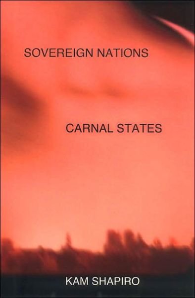 Cover for Kam Shapiro · Sovereign Nations, Carnal States (Pocketbok) (2003)