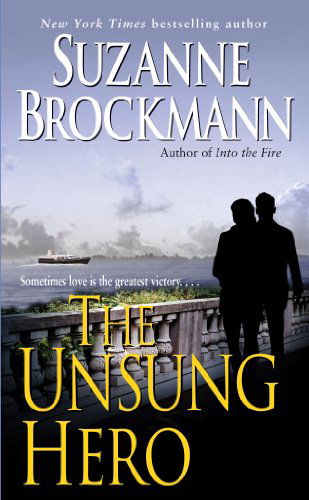 Cover for Suzanne Brockmann · The Unsung Hero (Troubleshooters, Book 1) (Taschenbuch) [Reissue edition] (2000)