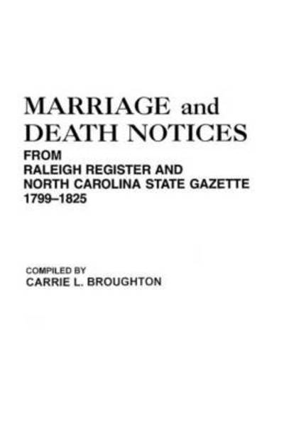 Marriage and Death Notices from - Carrie L Broughton - Books - Genealogical Publishing Company - 9780806300528 - December 13, 2012