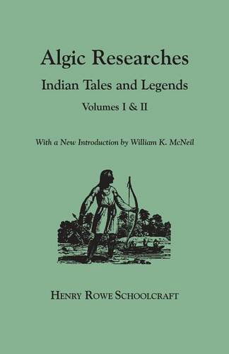 Cover for W. K. Mcneil · Algic Researches : Comprising Inquiries Respecting the Mental Characteristics of the North American Indians. Indian Tales and Legends. (2 Volumes in 1) (Paperback Book) (2013)