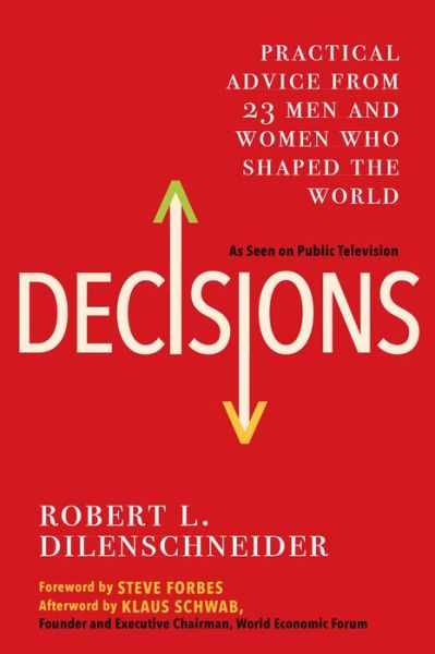 Cover for Robert L. Dilenschneider · Decisions: Practical Advice from 23 Men and Women Who Shaped the World (Pocketbok) (2019)