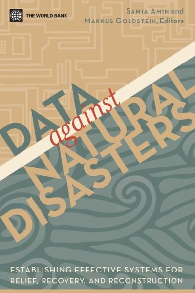 Cover for Samia Amin · Data Against Disasters: Establishing Effective Systems for Relief, Recovery, and Reconstruction (Paperback Book) (2008)