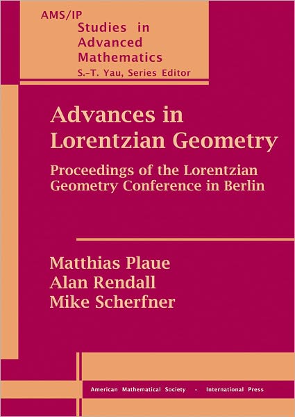 Cover for Matthias Plaue · Advances in Lorentzian Geometry: Proceedings of the Lorentzian Geometry Conference in Berlin - AMS/IP Studies in Advanced Mathematics (Paperback Book) (2011)