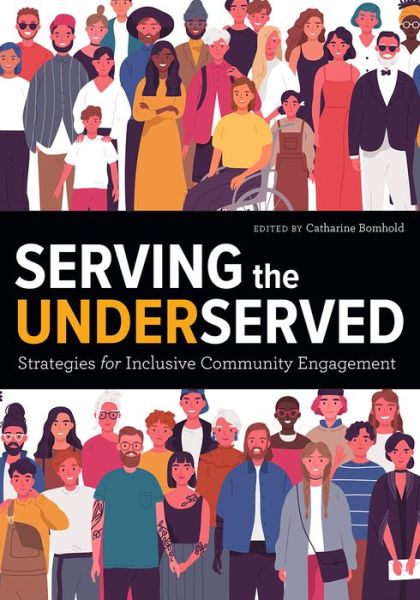 Catharine Bomhold · Serving the Underserved: Strategies for Inclusive Community Engagement (Paperback Book) (2024)