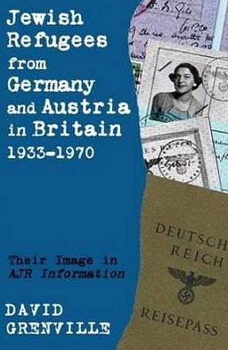 Cover for Anthony Grenville · Jewish Refugees from Germany and Austria in Britain, 1933-1970: Their Image in AJR Information (Paperback Book) (2010)