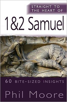 Cover for Phil Moore · Straight to the Heart of 1&amp;2 Samuel: 60 bite-sized insights - The Straight to the Heart Series (Paperback Book) [New edition] (2012)