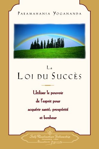 Cover for Paramahansa Yogananda · La Loi Du Succes: Utiliser Le Pouvoir De L'esprit Pour Acquerir Sante, Prosperite et Bonheur = the Law of Success (Taschenbuch) (2023)