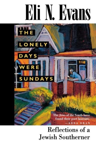 Cover for Eli N. Evans · The Lonely Days Were Sundays: Reflections of a Jewish Southerner (Paperback Book) (2015)