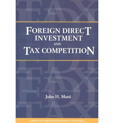 Cover for John Mutti · Foreign Direct Investment and Tax Competition (Paperback Book) [Illustrated edition] (2004)