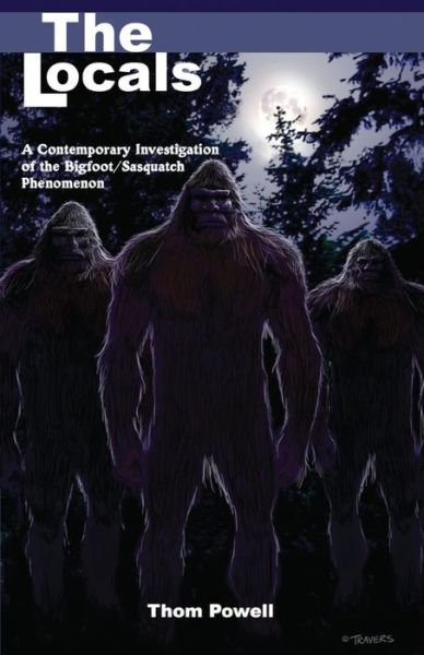 Cover for Thom Powell · Locals (The): A Contemporary Investigation of the Bigfoot / Sasquatch Phenomenon (Pocketbok) (2003)