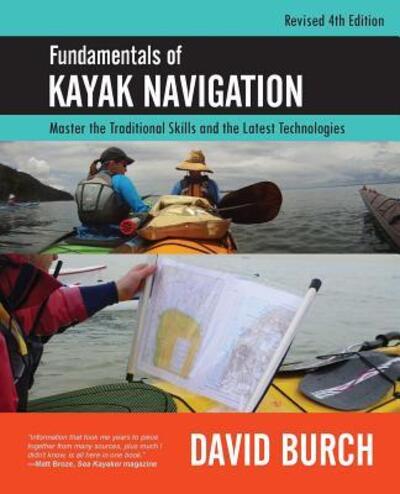 Cover for David Burch · Fundamentals of Kayak Navigation: Master the Traditional Skills and the Latest Technologies, Revised Fourth Edition (Taschenbuch) [4th edition] (2016)