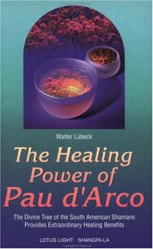 Cover for Walter Luebeck · Healing Power of Pau D'arco (Shangri-la) (Paperback Book) [1st English Ed edition] (1998)