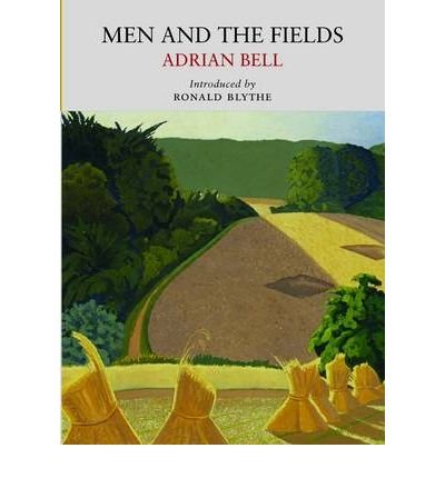 Cover for Adrian Bell · Men and the Fields - Nature Classics Library (Paperback Book) [70 Revised edition] (2009)