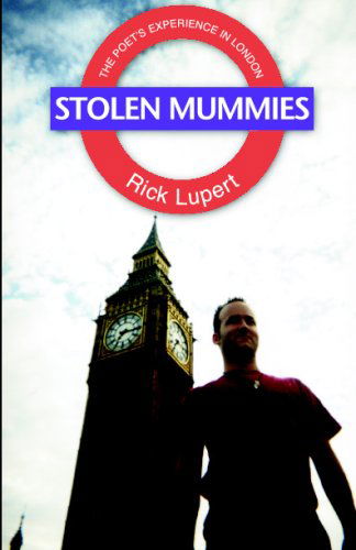 Cover for Rick Lupert · Stolen Mummies: the Poet's Experience in London (Paperback Book) (2003)