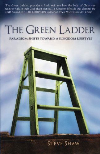 Cover for Steve Shaw · The Green Ladder: Paradigm Shifts Toward a Kingdom Lifestyle (Paperback Book) (2011)