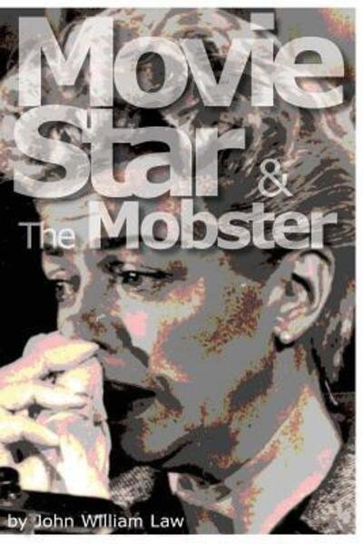 Cover for John William Law · Movie Star &amp; the Mobster (Paperback Bog) (2016)
