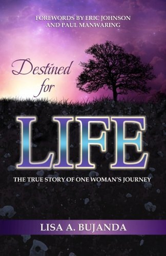 Cover for Lisa A. Bujanda · Destined for Life: the True Story of One Woman's Journey (Paperback Book) (2013)