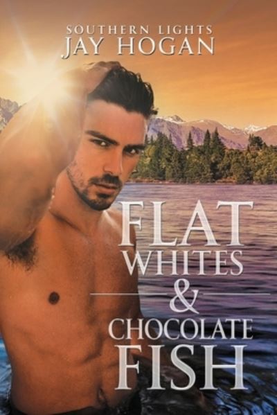 Flat Whites & Chocolate Fish: Southern Lights - Southern Lights - Jay Hogan - Książki - Southern Lights Publishing - 9780995132528 - 16 lipca 2020