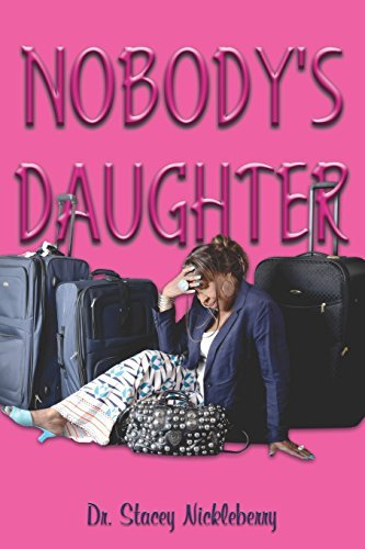 Cover for Dr Stacey Nickleberry · Nobody's Daughter (Paperback Book) (2014)