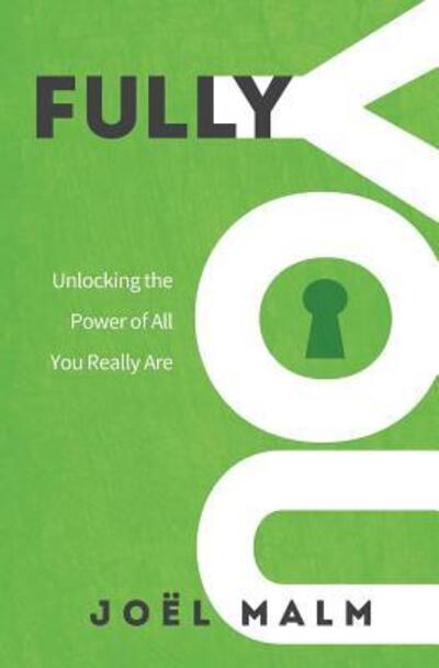 Cover for Joel Malm · Fully You : Unlocking the Power of All You Really Are (Paperback Book) (2018)