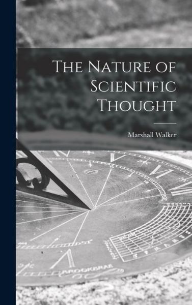 Cover for Marshall Walker · The Nature of Scientific Thought (Hardcover Book) (2021)