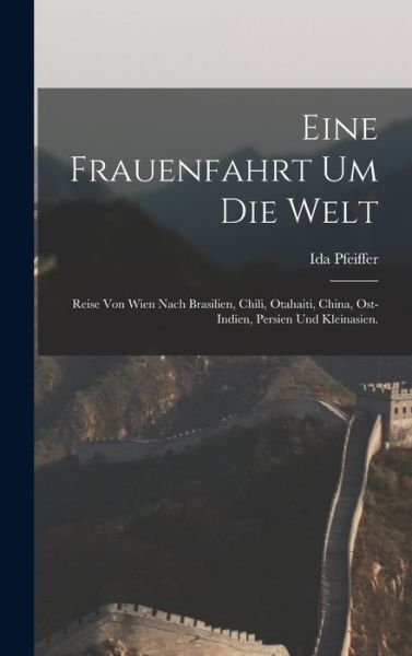 Cover for Ida Pfeiffer · Frauenfahrt Um Die Welt (Bok) (2022)