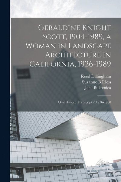 Cover for Suzanne B. Riess · Geraldine Knight Scott, 1904-1989, a Woman in Landscape Architecture in California, 1926-1989 (Book) (2022)