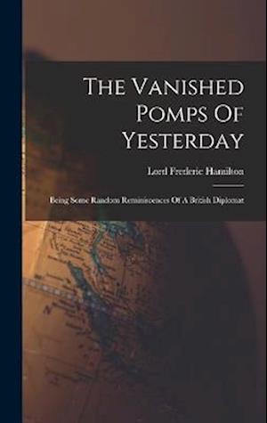 Cover for Lord Frederic Hamilton · Vanished Pomps of Yesterday (Book) (2022)