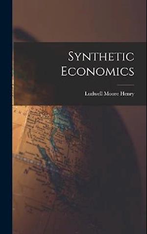 Cover for Ludwell Moore Henry · Synthetic Economics (Book) (2022)