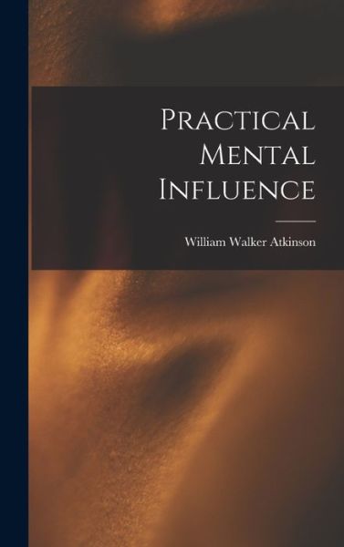 Cover for LLC Creative Media Partners · Practical Mental Influence (Hardcover Book) (2022)