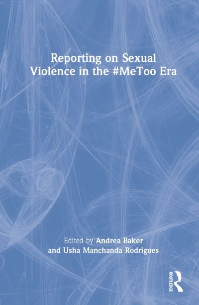 Cover for Andrea Baker · Reporting on Sexual Violence in the #MeToo Era (Hardcover bog) (2022)