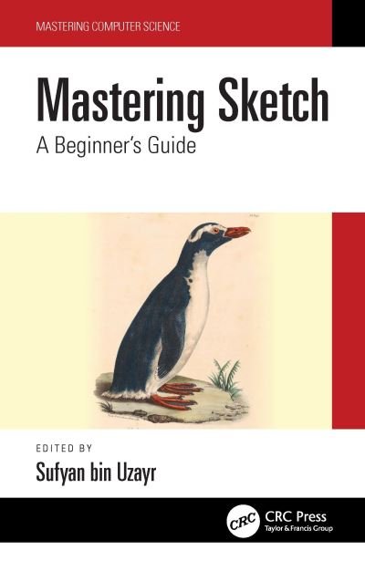 Cover for Sufyan Bin Uzayr · Mastering Sketch: A Beginner's Guide - Mastering Computer Science (Gebundenes Buch) (2022)