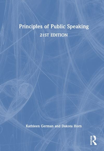 Cover for Horn, Dakota (Bradley University, USA.) · Principles of Public Speaking (Hardcover Book) (2024)