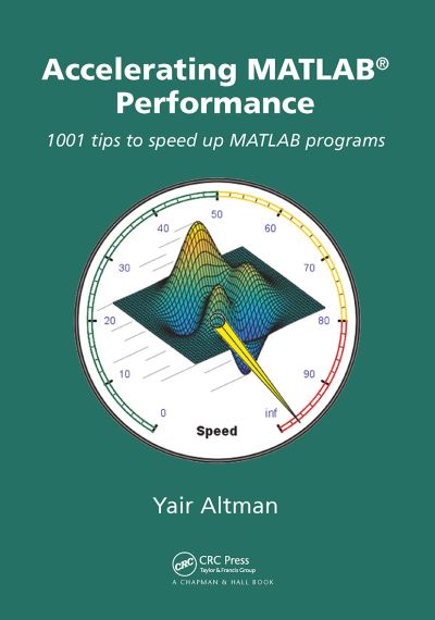 Cover for Yair M. Altman · Accelerating MATLAB Performance: 1001 tips to speed up MATLAB programs (Paperback Book) (2024)